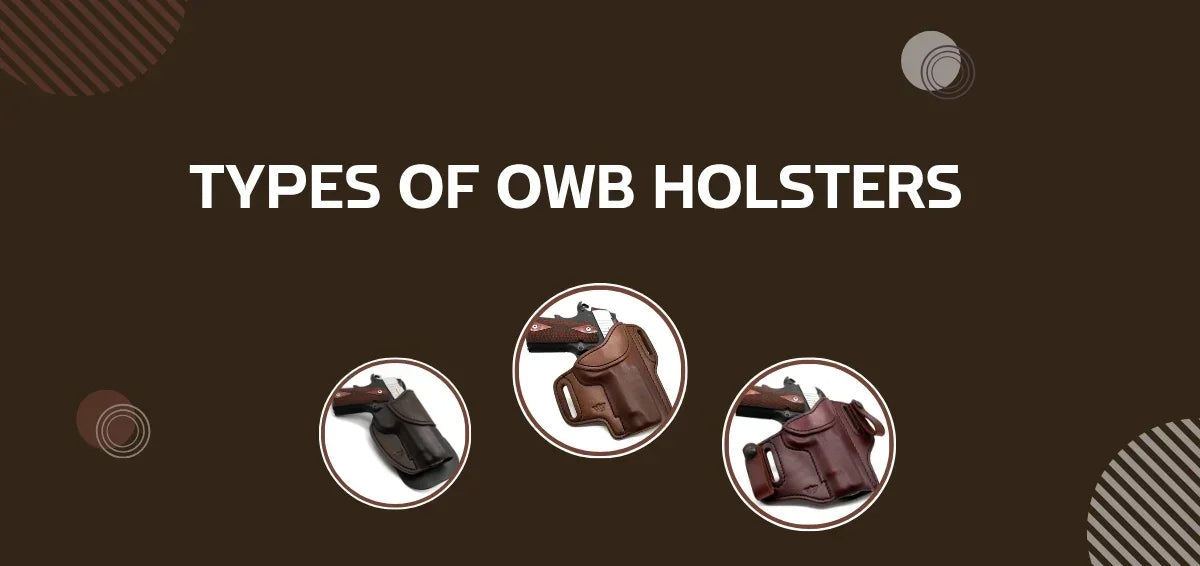 Types of OWB Holsters - What Should You Choose?