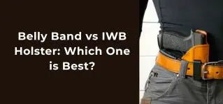 Belly Band Vs IWB Holster