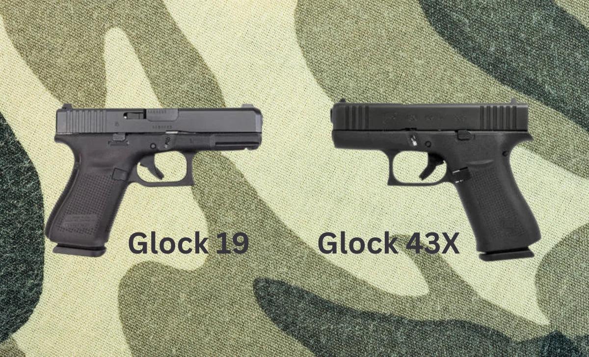 Glock 19 vs 43X: Which One is Better for You?