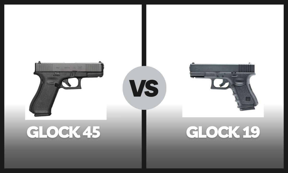 Glock 45 VS 19: What's the Difference?