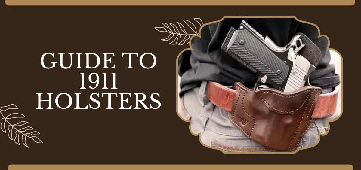 The Ultimate Guide to 1911 Holsters