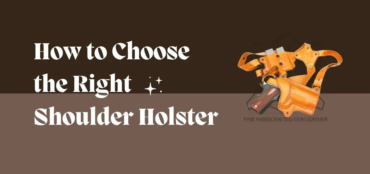 How to Choose the Right Shoulder Holster