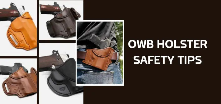 OWB Holster Safety Tips