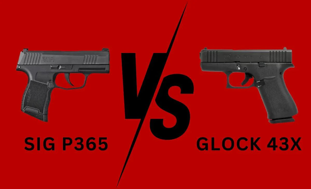 Glock 43X Vs. Sig P365: Which You Should Choose?