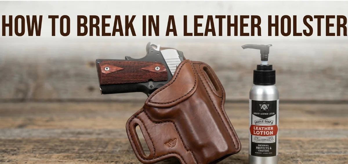 How To Break In A Leather Holster