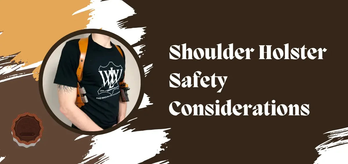 Shoulder Holster Safety Considerations
