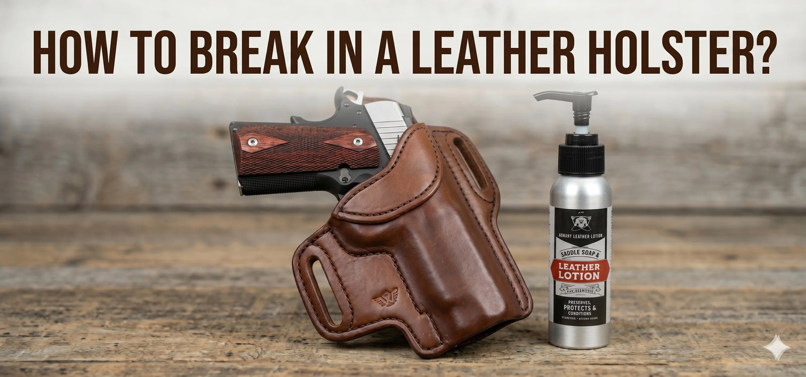 How To Break In A Leather Holster