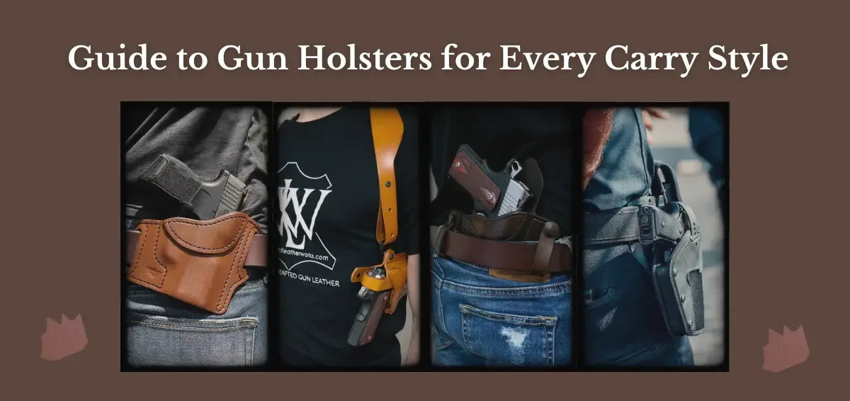 An Ultimate Guide to Gun Holsters for Every Carry Style